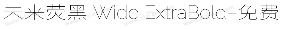 未来荧黑 Wide ExtraBold字体转换